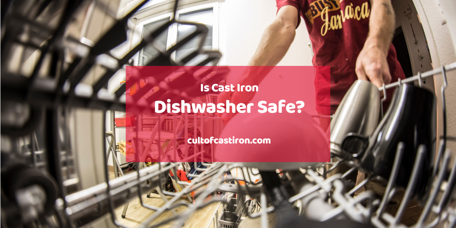 Can Cast Iron Go In The Dishwasher? No Here's Why Cult of Cast Iron