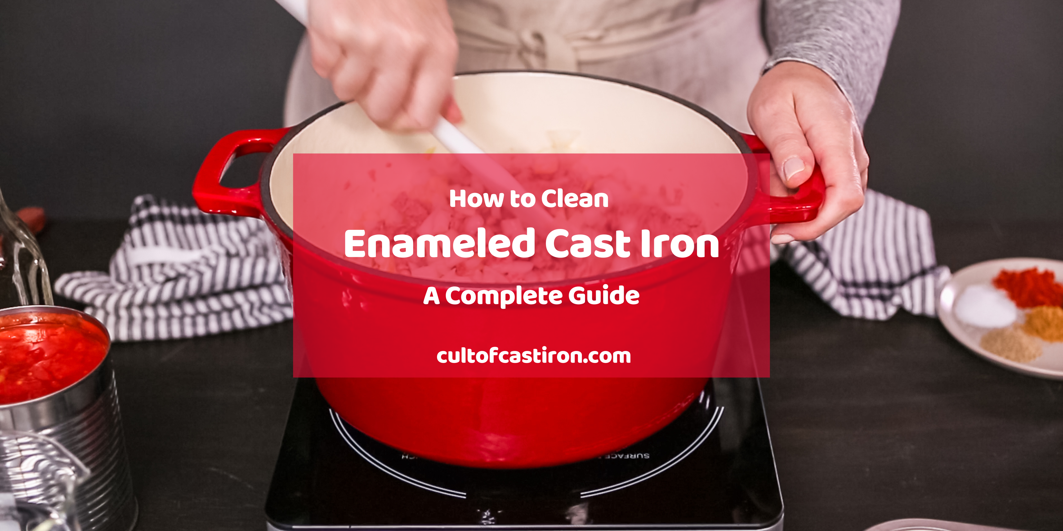 How to Clean Enameled Cast Iron: A Complete Guide - Cult of Cast Iron