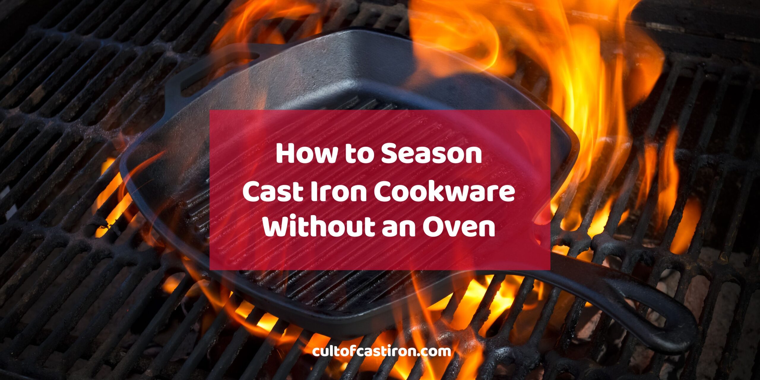 how to season cast iron without an oven banner