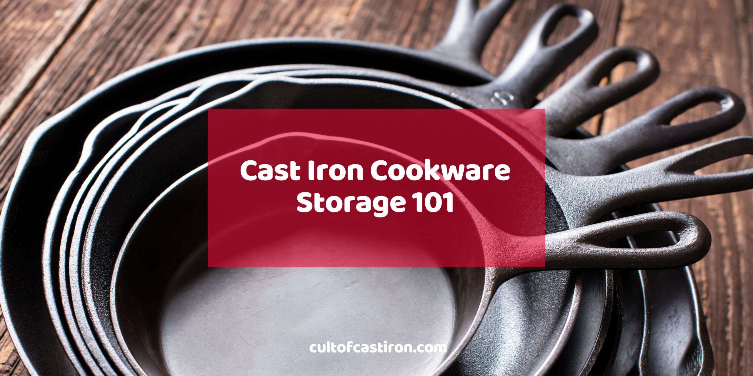 how to store cast iron cookware banner