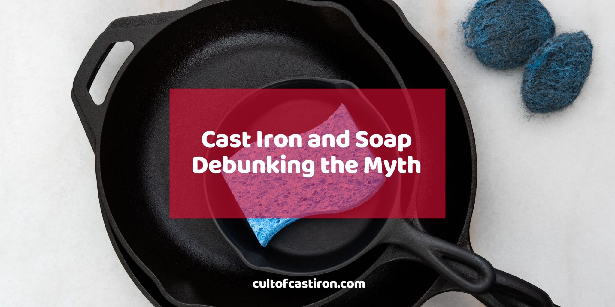 Cast Iron and Soap Debunking the AgeOld Myth Cult of Cast Iron