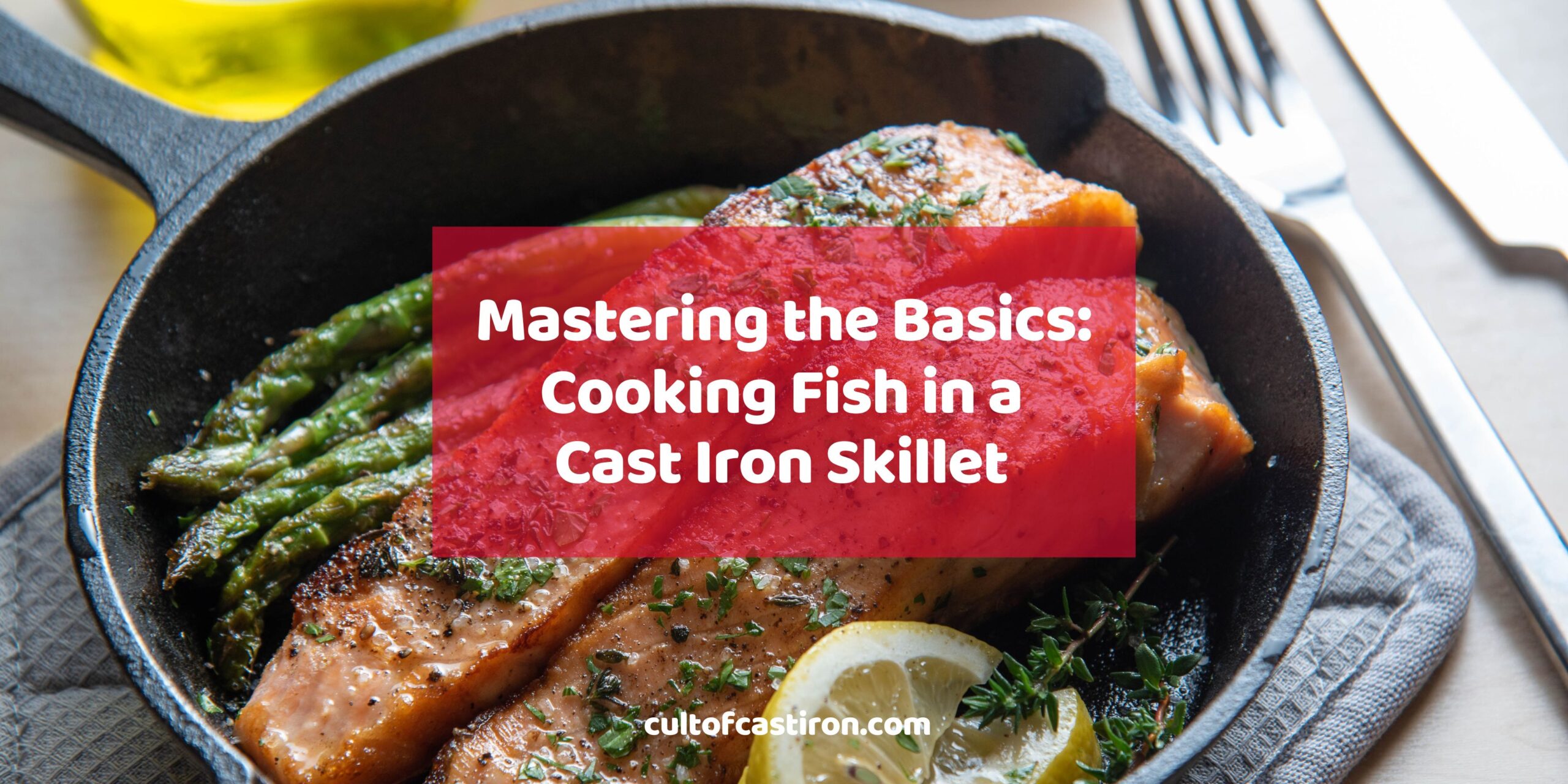 mastering the basics of cooking fish in cast iron banner