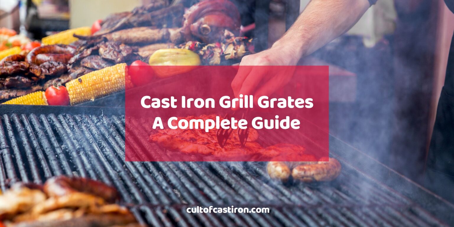 Cast Iron Grill Grates 101 A Complete Beginner's Guide Cult of Cast Iron