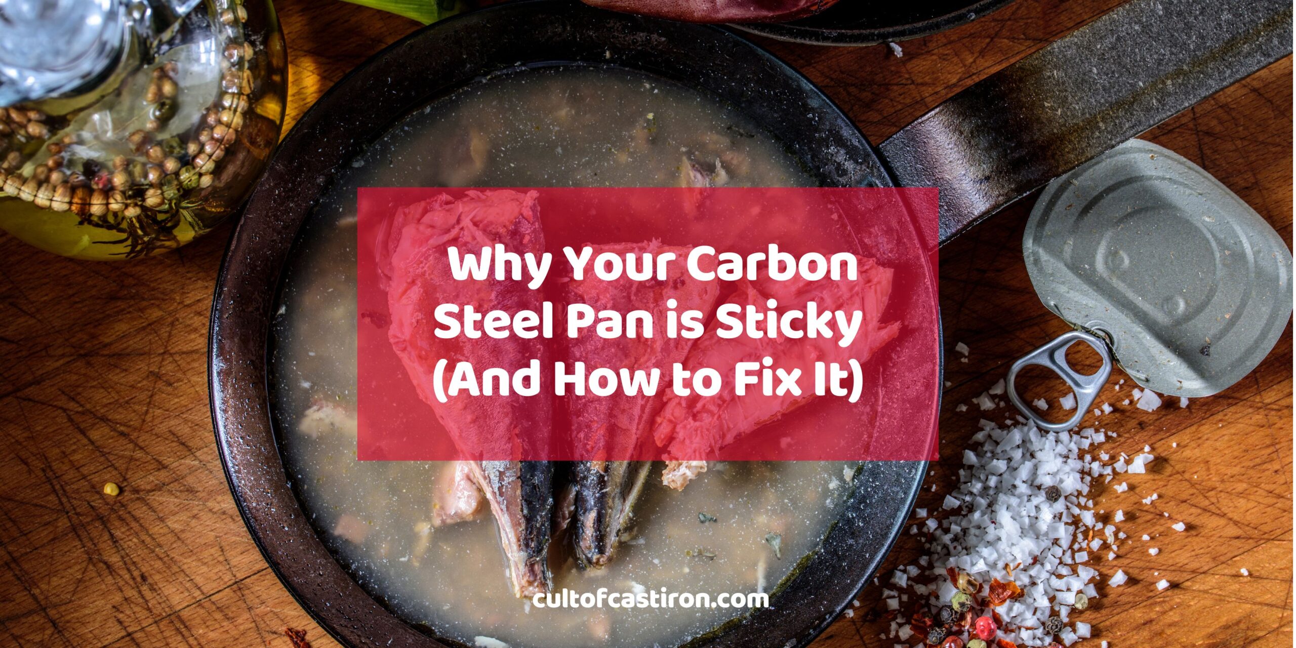 why your carbon steel pan is sticky after seasoning banner